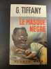 Le masque n&egrave;gre. G. TIFFANY
