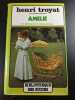 Amélie (Les Semailles et les moissons). Henri Troyat