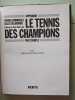 Le tennis des champions: Apprendre par l'exemple. Dominguez Patrice  Delamarre Gilles