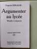ARGUMENTER AU LYCEE. Mirabail Huguette