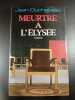 Meurtre à L'Elysée. Jean Duchateau