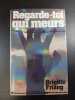 Regarde-toi qui meurs. Brigitte Friang