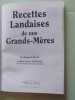 Recettes landaises de nos grands-mères. Ullas Raymond  Matignon Marie-france