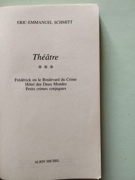 Théâtre Tome 3 : Frédérick ou le Boulevard du Crime ; Hôtel des Deux Mondes ; Petits crimes conjugaux. Eric-emmanuel Schmitt