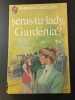 Seras-tu lady Gardénia. Barbara Cartland