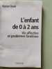 L'enfant de 0 à 2 ans - 6ème édition - Vie affective et problèmes familiaux: Vie affective et problèmes familiaux. David Myriam