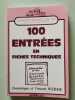 100 entrées en fiches techniques. Weber Vincent  Weber Dominique