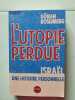 L'Utopie perdue : Israël une histoire personnelle. Rosenberg Göran
