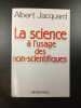 La science à l'usage des non-scientifiques. Albert Jacquard