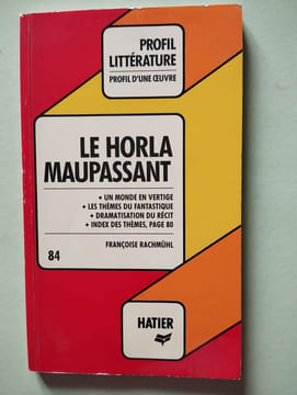 " le horla " et autres contes fantastiques guy de maupassant / analyse critique. Françoise Rachmühl