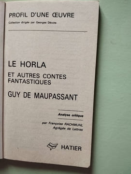 " le horla " et autres contes fantastiques guy de maupassant / analyse critique. Françoise Rachmühl
