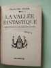 La Vallée Fantastique. Francois Celier