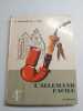 L'Allemand facile. J. Chassard et G. Weil