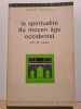 La spiritualit&eacute; du moyen &acirc;ge occidental. Andr&eacute; Vauchez