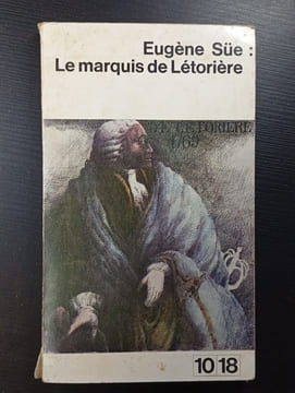 Le marquis de Létorièr. Eugène Sue