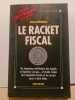 Le racket fiscal. Robert Matthieu