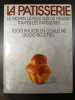 La patisserie le moyen le plus sur de réussir toutes les patisseries 1000 photos en couleur 2000 recettes. Zabert Arnold