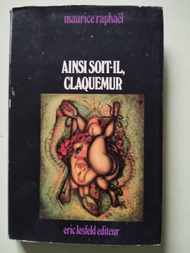 Ainsi soit-il Claquemur. Maurice Raphaël