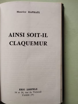 Ainsi soit-il Claquemur. Maurice Raphaël