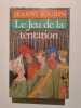 Le Jeu de la tentation. Bourin Jeanne