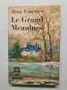 Le Grand Meaulnes. Alain-Fournier