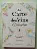 La carte des vins s'il vous plaît: L'atlas des vignobles du monde. 56 pays 92 cartes 8000 d'histoire. Gaubert-Turpin Jules  Grant Smith Bianchi Adrien