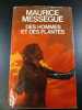 Des hommes et des plantes. Maurice Messegue