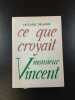 Ce que croyait monsieur Vincent. Jacques Delarue