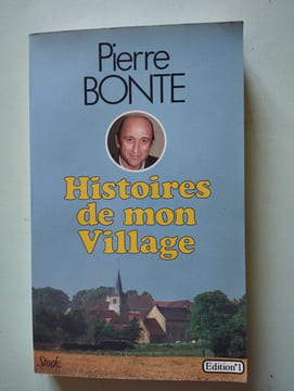 Histoires de mon village. Bonte Pierre