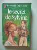 Le Secret de Sylvina. Cartland Barbara