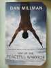 Way of the Peaceful Warrior: A Book That Changes Lives. Millman Dan