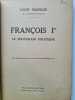 Francois Ier. Louis Madelin