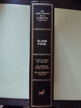 Il est si tard M. calone / Un cerveau pour calone / En attendant calone. Alain Page