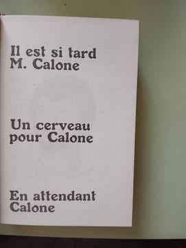 Il est si tard M. calone / Un cerveau pour calone / En attendant calone. Alain Page