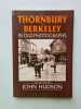 Thornbury to Berkeley in Old Photographs. Hudson John