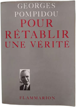 Pour Retablir Une Verite. Pompidou Georges