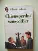 Chiens Perdus Sans Collier. Cesbron Gilbert