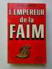 L'empereur De La Faim. Lamalle Jacques