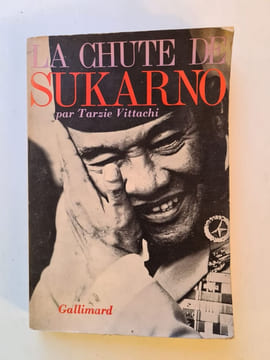 La chute de Sukarno. Tarzie Vittachi