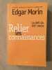 Relier les connaissances. Le défi du XXIe siècle: Le défi du XXIème siècle. Morin Edgar  Morin François
