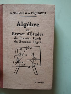 Algèbre du Brevet d'Études du Premier Cycle du Second degré. A. Marijon & A. Pequignot