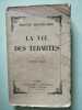 La vie des termites. Maurice Maeterlinck