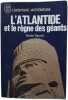 L'Atlantide et le règne des géants. Denis Saurat