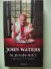 M. Je-Sais-Tout: Conseils impurs d'un vieux dégueulasse. Waters John