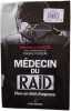 Médecin du RAID: Vivre en état d'urgence. Langlois Matthieu  Ploquin Frédéric