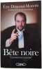 Bete noire. "Condamné à plaider". Eric Dupond-moretti  Stephane Durand-souffland