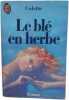 Le bl&eacute; en herbe. Sidonie-Gabrielle Colette