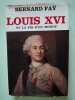 Louis XVI ou la fin d'un monde. Bernard Fay