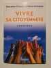 Éducation Civique Juridique et Sociale (ECJS) 1re - Manuel élève: Vivre sa cioyenneté. Dupoizat D  Menand Jean  Auriac Jean-Marc
