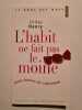 L'habit ne fait pas le moine : Petite histoire des expressions. Gilles Henry